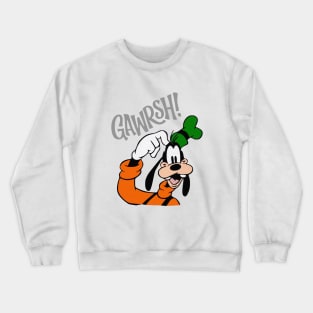 Goofy Gawrsh Novelty Crewneck Sweatshirt